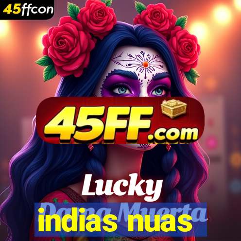 indias nuas
